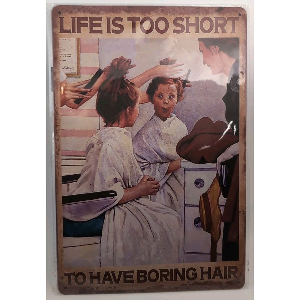 Life Is To‎ Short To Have Boring Hair-Steel Decor Sign 12x8